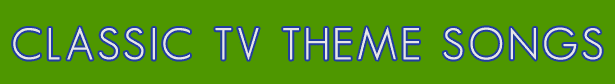 Theme Songs TV Show Theme Songs